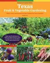 Texas Fruit & Vegetable Gardening, 2nd Edition