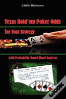 Texas Hold'Em Poker Odds For Your Strategy, With Probability-Based Hand Analyses