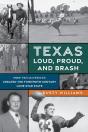 Texas Loud, Proud, And Brash - Preview