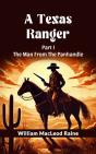 Texas Ranger Part I The Man From The Panhandle - Preview