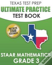 Texas Test Prep Ultimate Practice Test Book Staar Mathematics Grade 3