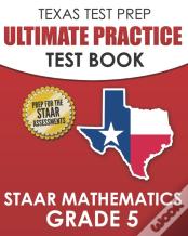 Texas Test Prep Ultimate Practice Test Book Staar Mathematics Grade 5