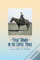 Texas Women On The Cattle Trails