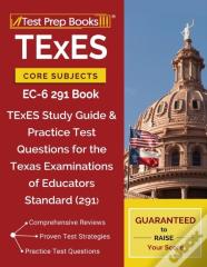 Texes Core Subjects Ec-6 291 Book