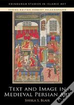 Text And Image In Medieval Persian Art