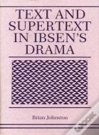 Text And Supertext In Ibsen'S Drama