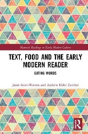 Text, Food And The Early Modern Reader - Preview