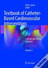 Textbook Of Catheter-Based Cardiovascular Interventions