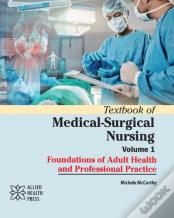 Textbook Of Medical-Surgical Nursing, Volume 1