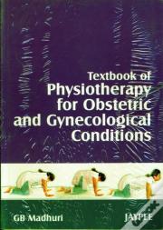 Textbook Of Physiotherapy For Obstetricic And Gynaecological Conditions