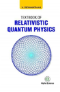 Textbook Of Relativistic Quantum Physics - Preview