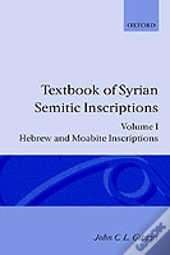 Textbook Of Syrian Semitic Inscriptions: I. Hebrew And Moabite Inscriptions