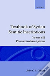 Textbook Of Syrian Semitic Inscriptions: Iii. Phoenician Inscriptions