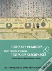 Texte Des Pyramides D'Un Monde À L'Autre ; Textes Des Sarcophages