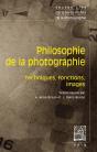 Textes Clés De Philosophie De La Photographie : Techniques, Fonctions, Images - Preview