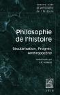 Textes Clés De Philosophie De L'Histoire : Sécularisation, Progrès, Anthropocène - Preview