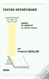 Textes Esthétiques : Grâce Et Dignité Et Autres Textes