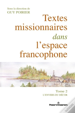 Capa do artigo Textes Missionnaires Dans L'Espace Francophone : Tome 2. L'Envers Du Décor
