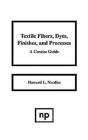 Textile Fibers, Dyes, Finishes And Processes - Preview