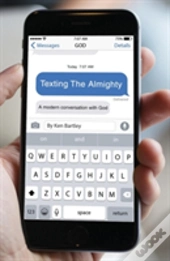 Texting The Almighty: A Modern Conversation With God