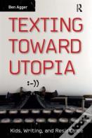 Texting Toward Utopia