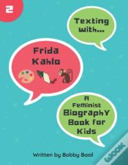 Texting With Frida Kahlo