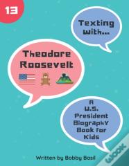 Texting With Theodore Roosevelt