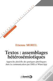 Capa do artigo Textos: Assemblages Hétérosémiotiques ; Approche Plurielle Des Pratiques Plurilingues Dans La Communication Par Sms Et Whatsapp