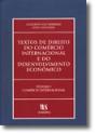Textos de Direito do Comércio Internacional e do Desenvolvimento Económico - Volume I - Preview