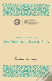 Textos Escogidos De San Francisco Javier, S. J