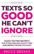 Texts So Good He Can'T Ignore