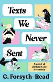 Texts We Never Sent