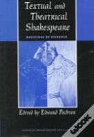 Textual And Theatrical Shakespeare