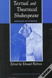 Textual And Theatrical Shakespeare