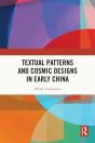 Textual Patterns And Cosmic Designs In Early China - Preview