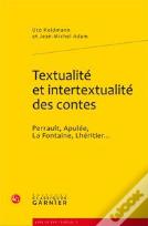 Textualité Et Intertextualité Des Contes ; Perrault, Apulée, La Fontaine, Lhéritier...