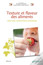 Texture Et Flaveur Des Aliments ; Vers Une Conception Maîtrisée