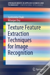 Texture Feature Extraction Techniques For Image Recognition
