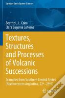 Textures, Structures And Processes Of Volcanic Successions