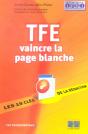 Tfe Vaincre La Page Blanche ; Les 15 Clés De La Rédaction - Preview