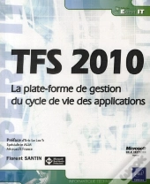 Tfs 2010 - La Plate-Forme De Gestion Du Cycle De Vie Des Applications