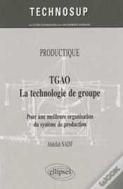 Capa do artigo Tgao, La Technologie De Groupe ; Pour Une Meilleure Organisation Et Gestion De Production