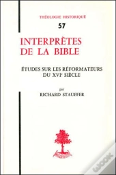 Th N°57 - Interprètes De La Bible - Etudes Sur Les Réformateurs Du Xvie Siècle