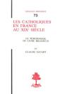 Th N°73 - Les Catholiques En France Au Xixe Siècle - Preview
