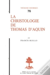 Th N°76 - La Christologie De Thomas D'Aquin