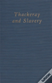 Thackeray And Slavery
