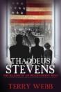 Thaddeus Stevens: The Making Of An Inconvenient Hero - Preview