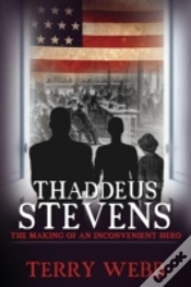 Capa do artigo Thaddeus Stevens: The Making Of An Inconvenient Hero