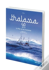 Thalassa - 40 Ans En Mer