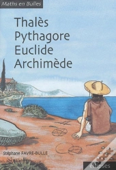 Thalès, Pyithagore, Euclide, Archimède